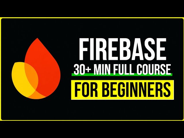 Complete Firebase Course 2026 - Auth, Database, Hosting & Real App