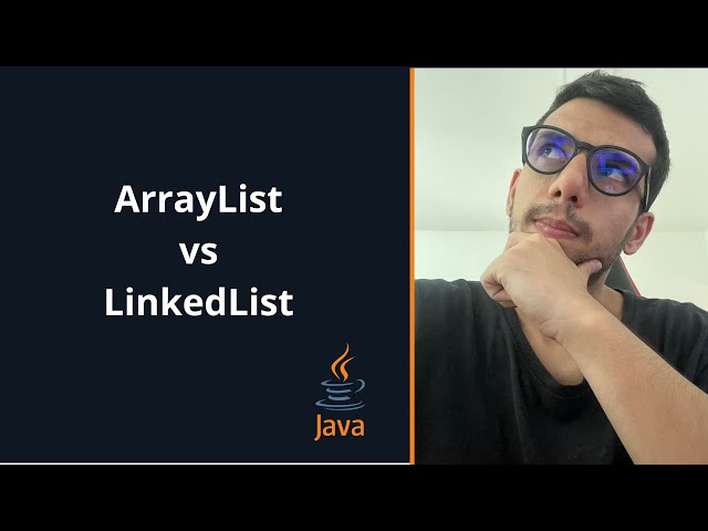 ArrayList vs LinkedList em Java - Qual a diferença?