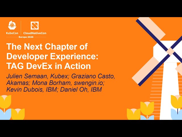 The Next Chapter of Developer Experience: TAG De... Julien S, Graziano C, Mona B, Kevin D & Daniel O
