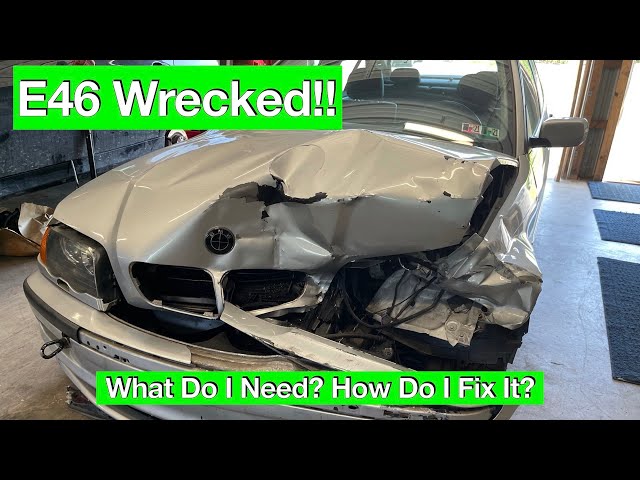 E46 Wrecked! What parts are needed and how to fix it.