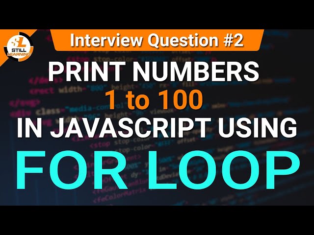 Print Numbers 1 to 100 using For Loop | JavaScript Tutorials in Hindi | JS Interview Question #2