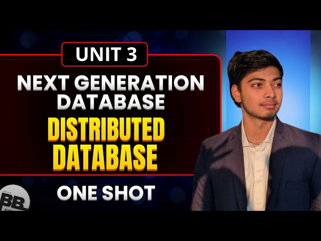 Distributed Databases | One Shot | Unit 3 | Next Generation Database