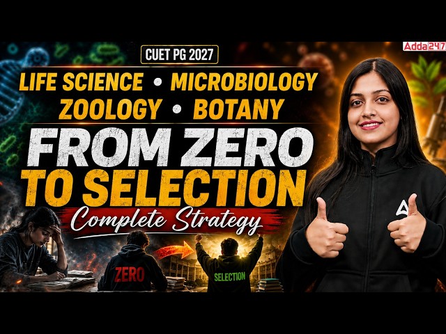 FROM ZERO TO SELECTION | CUET PG 2027 Life Science, Microbiology, Zoology & Botany Prep Strategy