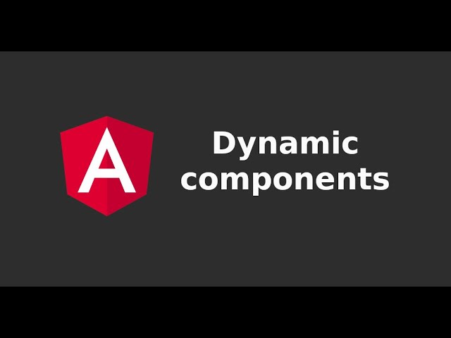 Angular: Dynamic components