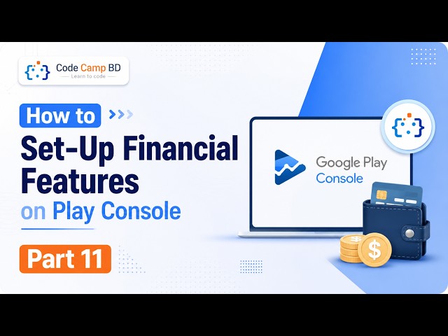 How to Set-Up Financial Features on Google Play Console (2026) | Complete Guide | Part 11