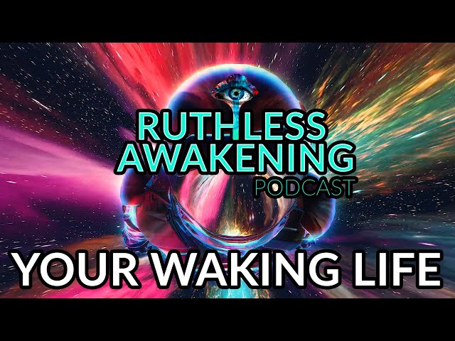 Ruthless Awakening EP 2 - Your Waking Life | Personal Development Podcast