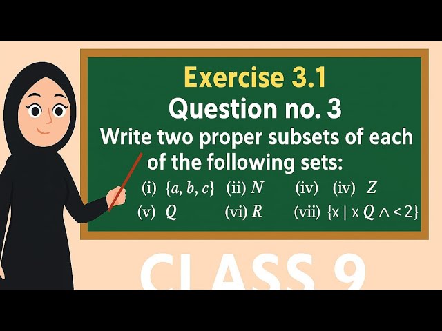 Class 9 Math | Exercise 3.1 Question 3 | Write Two Proper Subsets | Sets Chapter Explained