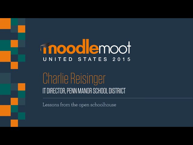 Lesson from the Open Source Schoolhouse | Charlie Reisinger at MoodleMoot US 2015