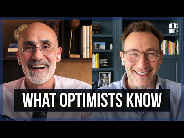 Simon Sinek’s 4 Secrets to Optimism