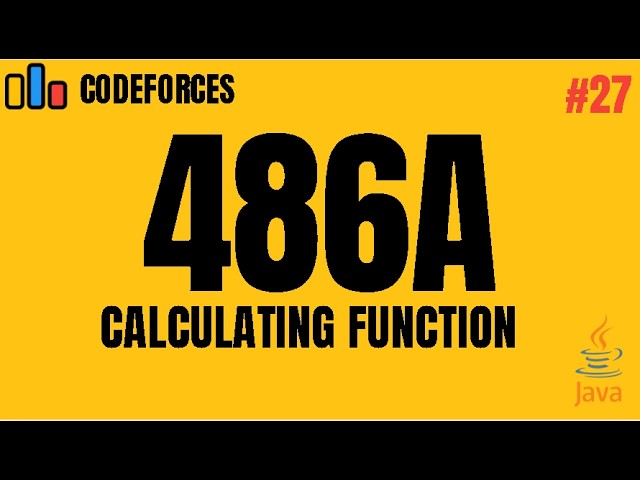 Codeforces 486A - Calculating Function | Java Solution