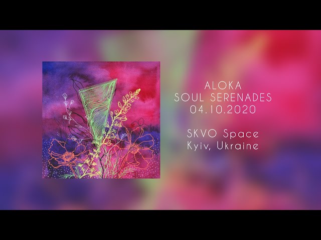 Slow multicultural electronic DJ Set by ALOKA @ Soul Serenades