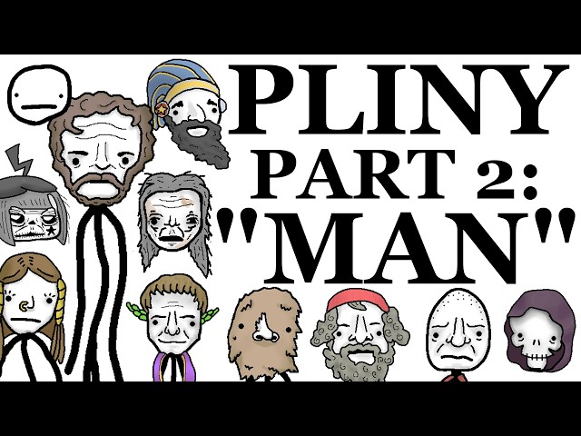 Pliny Explains it All 2: MAN (The Historia Naturalis Abridged)