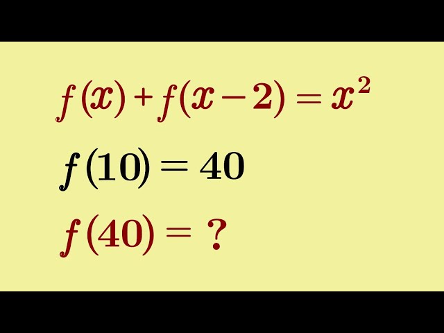 f(x) + f(x-2) = x^2 | f(10)=40 | f(40)=?