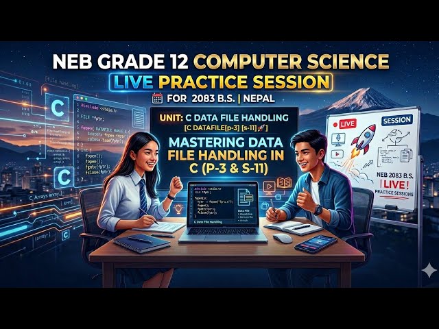 NEB Grade 12 Computer Science Live Practice Session for 2083 B.S. [c datafile[p-3] [s-11]🚀