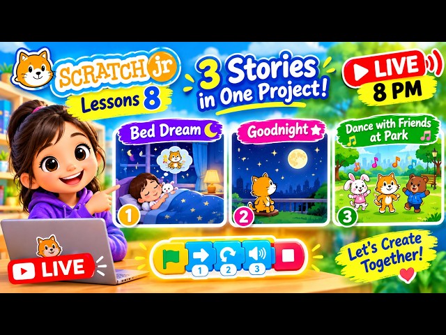 🔴 LIVE 8 PM | ScratchJr  🚀 3 Stories in ONE Project! | Bed Dream, Goodnight & Dance at the Park