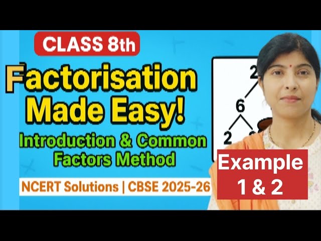 Chapter -12 Factorisation || Introduction|| Method Of Common Factor |Example -1 & 2 |Class 8th Maths