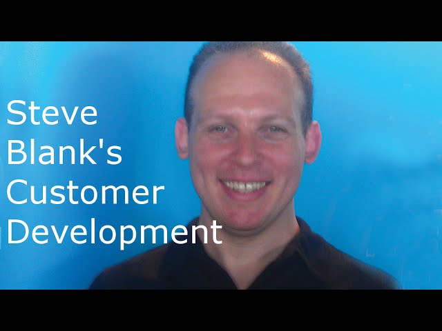 What is customer development methodology and process by Steve Blank