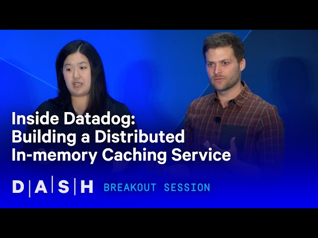 Inside Datadog: Building a Distributed In-memory Caching Service