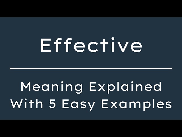 What Does  Effective Mean?  Effective Meaning in English With 5 Example Sentences