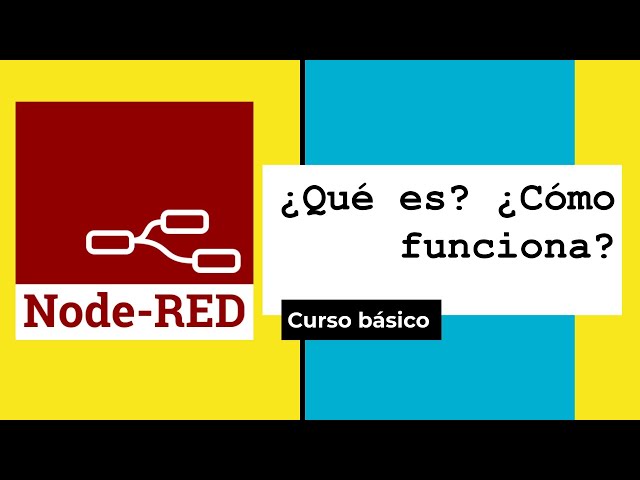(2) CURSO Node-RED ¿Qué es NodeRED? y ¿Cómo funciona? Conceptos básicos.