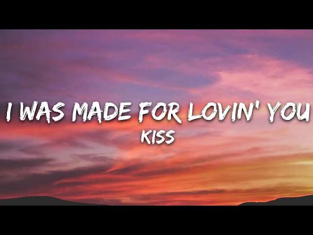 Kiss - I Was Made For Lovin' You (Lyrics)