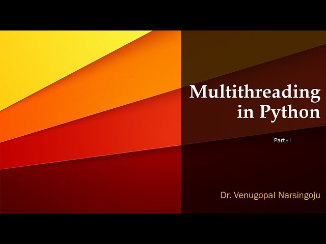 Multithreading | Part - I | Python | Venugopal Narsingoju