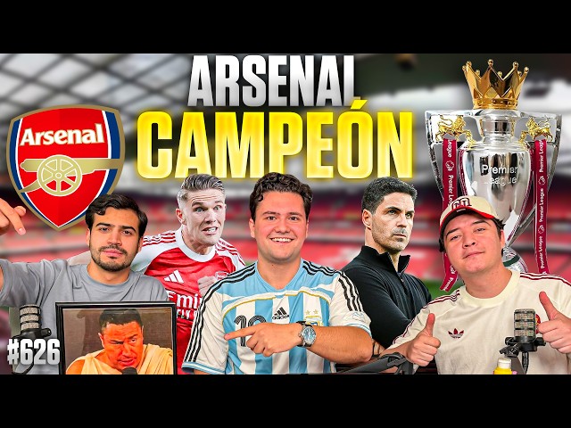 PADILLA PODCAST #626 — ARSENAL PREMIER LEAGUE CHAMPIONS // LIGA MX FINAL PREVIEW