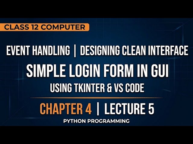 Creating Simple login form in GUI Tkinter VsCode|Event Handling|Designing Clean Interface||class 12 