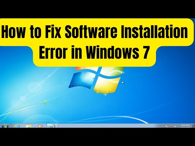 How to Fix Software Installation Error in Windows 7 | Step-by-Step Guide