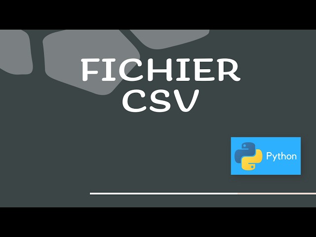 Comment lire et écrire des fichiers CSV avec Python