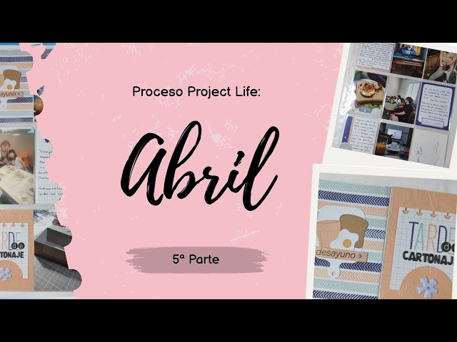 Project Life Process: April Part 5