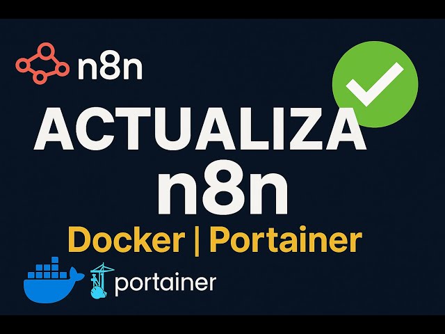 Cómo actualizar n8n en Docker o Portainer – Guía paso a paso