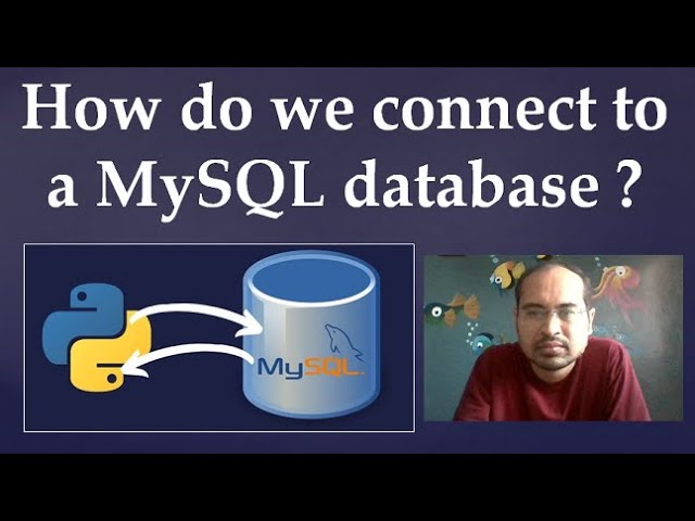 99. How do we connect to a MySQL database in python?