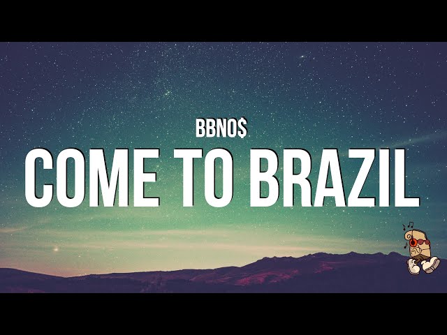 bbno$ - ven a brasil (Letra)
