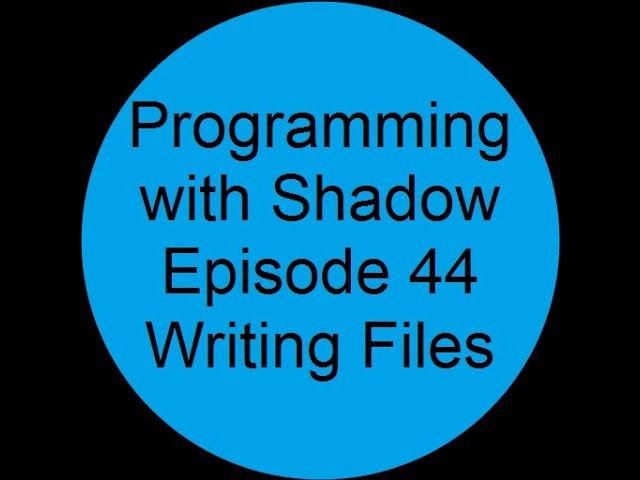 Writing To Files | Episode 44 | Programming With Shadow