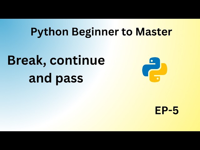 break continue and pass statements in python