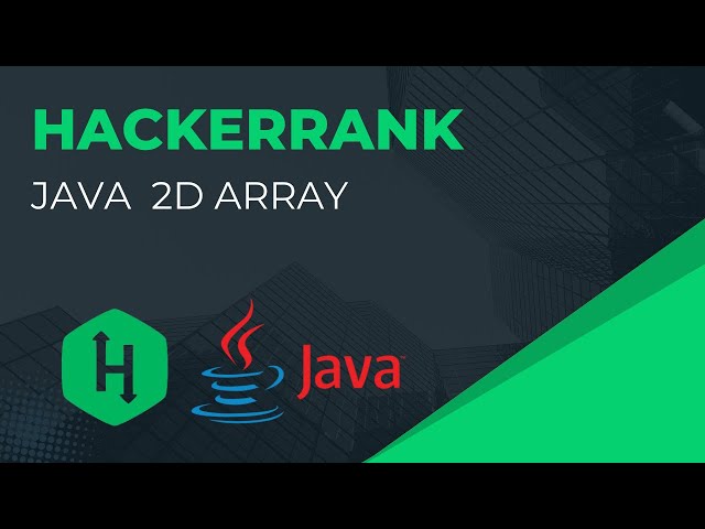 HackerRank JAVA | Java 2D Array
