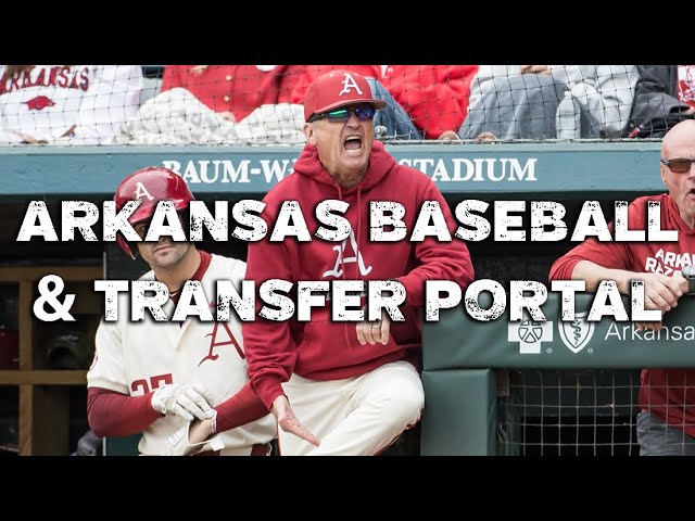 Arkansas Baseball & Transfer Portal