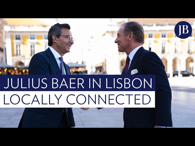 Julius Baer in Lisbon: Combining local insight with global wealth expertise
