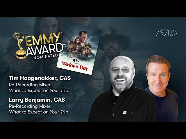 Widow’s Bay Sound Team, Larry Benjamin, CAS and Tim Hoogenakker, CAS, Avid 2026 Emmy Spotlight