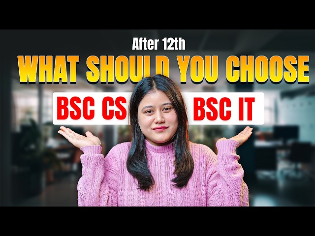 BSc CS vs BSc IT: Which is Better for Your Career?| Salary, Jobs, Future Scope & More