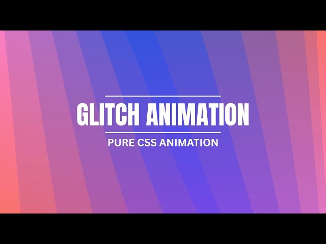 HTML CSS Glitch Effect | CSS Animation Examples
