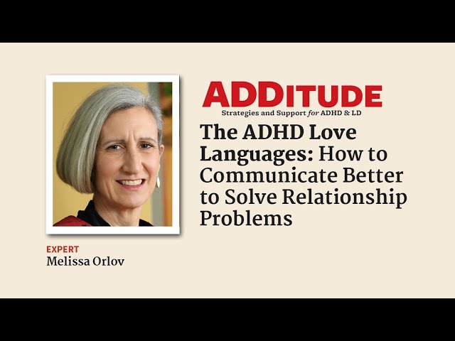 The ADHD Love Languages: How to Communicate Better to Solve Relationship Problems (w/ Melissa Orlov)
