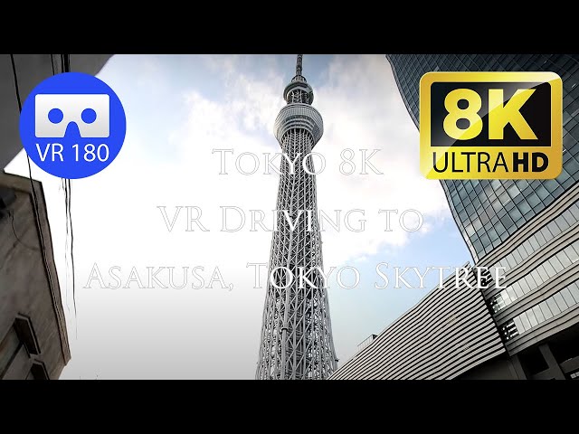 [3D VR 180VR] VR Driving to Asakusa, Tokyo Skytree taken with EOSVR RF5.2mm [Tokyo Driving 8K]