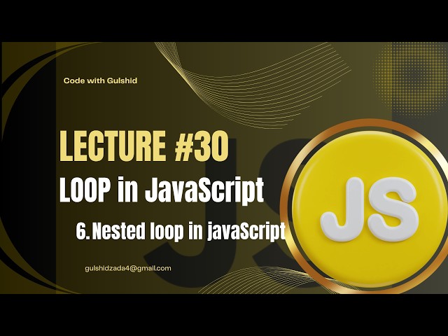 JavaScript Lecture #30 – Loops | Nested Loops in JavaScript