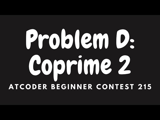 AtCoder Beginner Contest 215: Problem D - Coprime 2