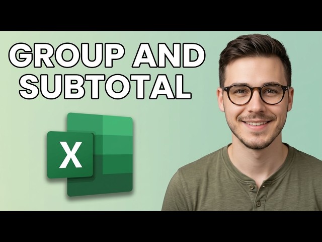 How to Group And Subtotal in Excel [2026 Step by Step]