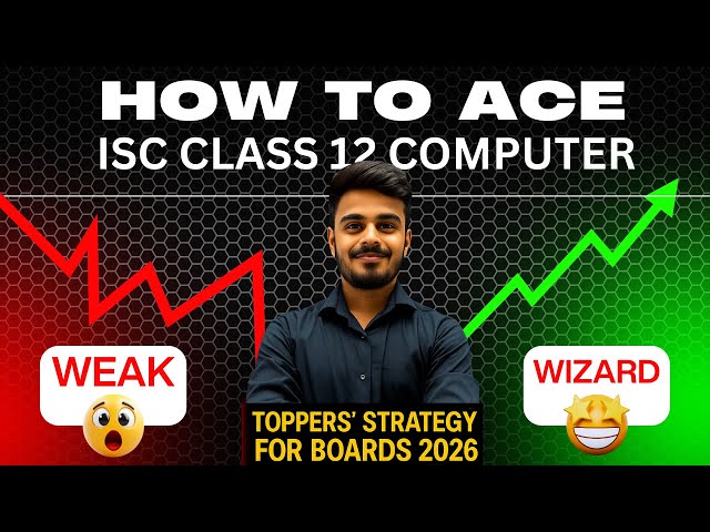 How to ACE ISC Class 12 Computer Exam | Toppers' Strategy for Boards 2026