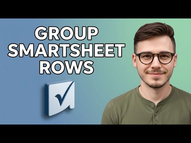 How to Group Rows in Smartsheet [2026 Easy Guide]