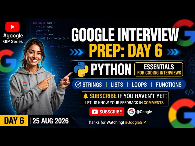 Day6 GIP Series 25Aug2026 Python basics , @Google Interview Preparation